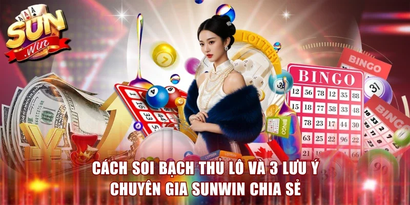 Cách Soi Bạch Thủ Lô