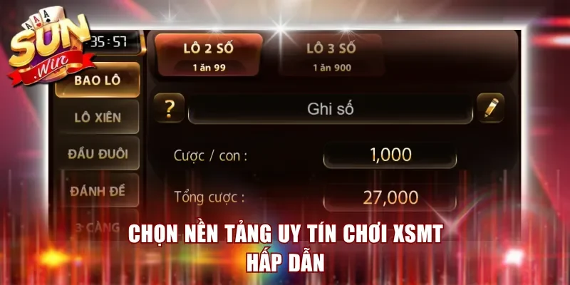 Chọn nền tảng uy tín chơi XSMT hấp dẫn