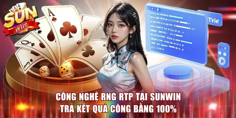 Công Nghệ RNG RTP Tại Sunwin