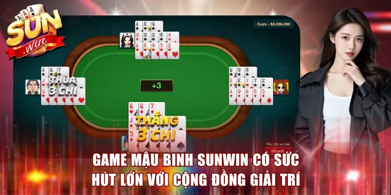 Game Mậu Binh Sunwin có sức hút lớn với cộng đồng giải trí