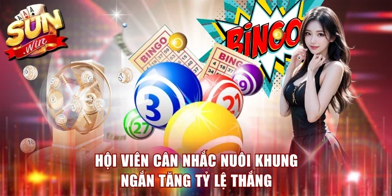 Hội viên cân nhắc nuôi khung ngắn tăng tỷ lệ thắng