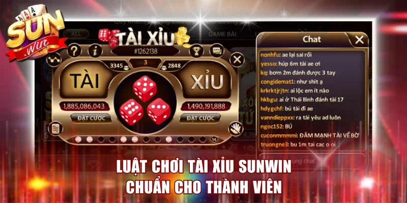 Luật chơi Tài Xỉu Sunwin chuẩn cho thành viên