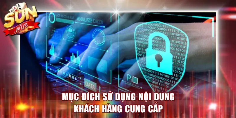 Mục đích sử dụng nội dung khách hàng cung cấp
