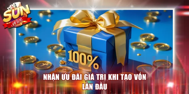Nhận ưu đãi giá trị khi tạo vốn lần đầu