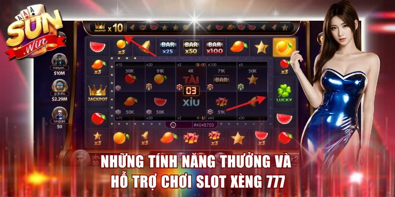 Những tính năng thưởng và hỗ trợ chơi slot xèng 777