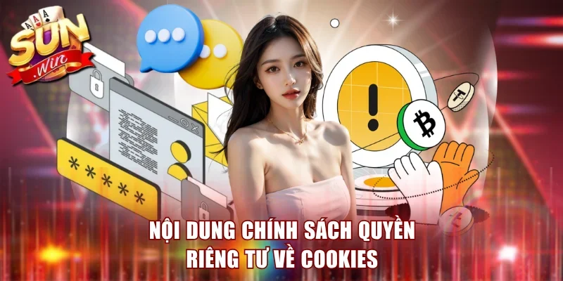 Nội dung chính sách quyền riêng tư về Cookies