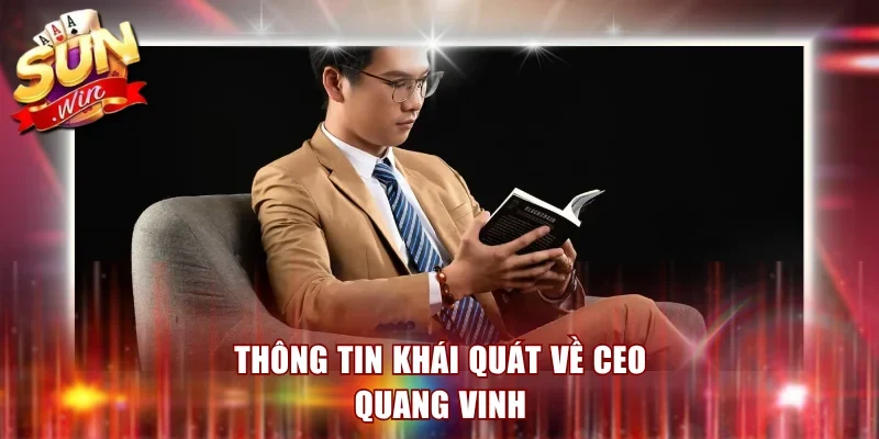 Thông tin khái quát về CEO Quang Vinh