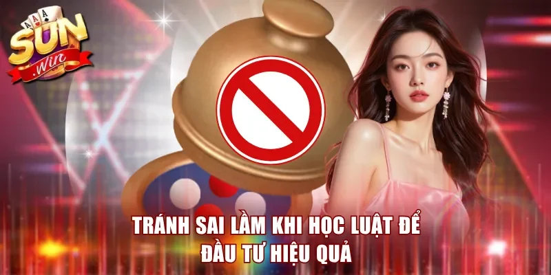 Tránh sai lầm khi học luật để đầu tư hiệu quả